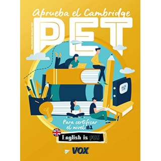 Aprueba El Cambridge PET. Para certificar el nivel B1. English is fun